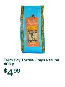 Voilà Farm Boy Tortilla Chips Natural 400 g offer