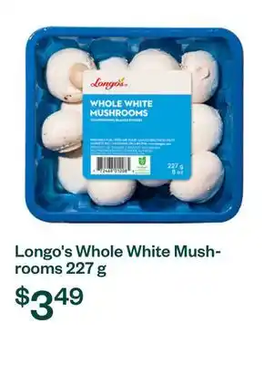 Voilà Longo's Whole White Mushrooms 227 g offer