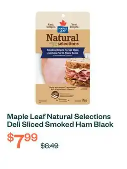 Voilà Maple Leaf Natural Selections Deli Sliced Smoked Ham Black Forest 175 g offer