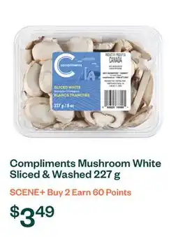 Voilà Compliments Mushroom White Sliced & Washed 227 g offer