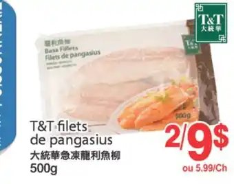 T&T Supermarket T&T FILETS DE PANGASIUS, 500 G offer