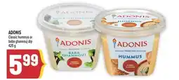 Marché Adonis ADONIS CLASSIC HUMMUS OR BABA GHANNOUJ DIP offer