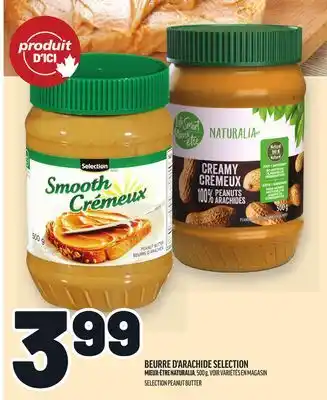 Metro BEURRE D'ARACHIDE SELECTION | SELECTION PEANUT BUTTER offer