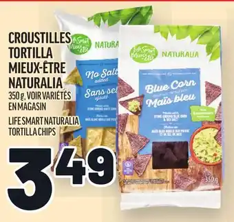 Metro CROUSTILLES TORTILLA TORTILLA MIEUX-ÊTRE | LIFE SMART NATURALIA TORTILLA CHIPS offer