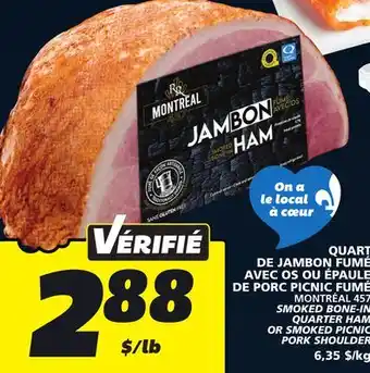 IGA MONTRÉAL 457 QUARTER HAM OR SMOKED PICNIC PORK SHOULDER offer