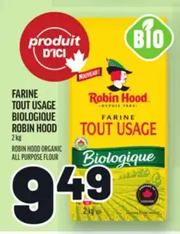 Metro FARINE TOUT USAGE BIOLOGIQUE ROBIN HOOD | ROBIN HOOD ORGANIC offer