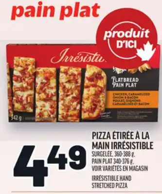 Metro PIZZA ÉTIRÉE À LA MAIN IRRÉSISTIBLE | IRRÉSISTIBLE HAND STRETCHED PIZZA offer