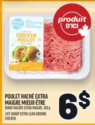 Metro POULET HACHÉ EXTRA MAIGRE MIEUX-ÊTRE | LIFE SMART EXTRA LEAN GROUND CHICKEN offer