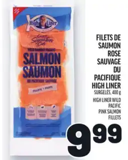 Metro FILETS DE SAUMON ROSE SAUVAGE DU PACIFIQUE HIGH LINER | HIGH LINER WILD PACIFIC PINK SALMON FILLETS offer