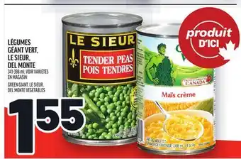 Metro LÉGUMES GÉANT VERT, LE SIEUR, DEL MONTE | GREEN GIANT, LE SIEUR, DEL MONTE VEGETABLES offer