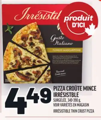 Metro PIZZA CROÛTE MINCE IRRÉSISTBLE | IRRÉSISTIBLE THIN CRUST PIZZA offer