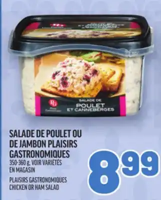 Metro SALADE DE POULET OU DE JAMBON PLAISIRS GASTRONOMIQUES | PLAISIRS GASTRONOMIQUES CHICKEN OR HAM SALAD offer