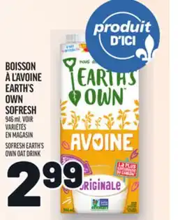 Metro BOISSON À L'AVOINE EARTH'S OWN SOFRESH | SOFRESH EARTH'S OWN OAT DRINK offer