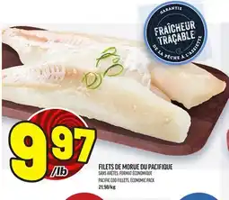 Metro FILETS DE MORUE DU PACIFIQUE | PACIFIC COD FILLETS offer