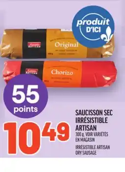 Metro SAUCISSON SEC IRRÉSISTIBLE ARTISAN | IRRÉSISTIBLE ARTISAN DRY SAUSAGE offer