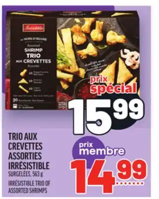 Metro TRIO AUX CREVETTES ASSORTIES IRRÉSISTIBLE | IRRÉSISTIBLE TRIO OF ASSORTED SHRIMPS offer