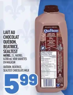 Metro LAIT AU CHOCOLAT QUÉBON, BEATRICE, SEALTEST | QUÉBON, BEATRICE, SEALTEST CHOCOLATE MILK offer