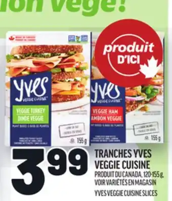 Metro TRANCHES YVES VEGGIE CUISINE | YVES VEGGIE CUISINE SLICES offer