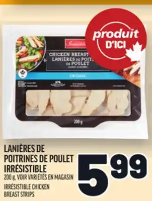 Metro LANIÈRES DE POITRINES DE POULET IRRÉSISTIBLE | IRRÉSISTIBLE CHICKEN BREAST STRIPS offer