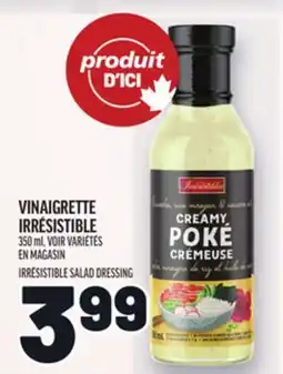 Metro VINAIGRETTE IRRÉSISTIBLE | IRRÉSISTIBLE SALAD DRESSING offer