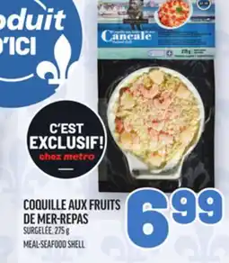 Metro COQUILLE AUX FRUITS DE MER-REPAS CANCALE | CANCALE MEAL-SEAFOOD SHELL offer