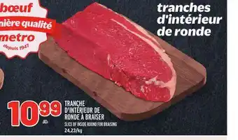 Metro TRANCHE D'INTÉRIEUR DE RONDE À BRAISER | SLICE OF INSIDE ROUND FOR BRAISING offer