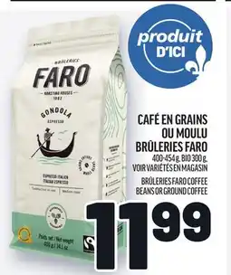 Metro CAFÉ EN GRAINS OU MOULU BRÛLERIES FARO | BRÛLERIES FARO COFFEE BEANS OR GROUND COFFEE offer