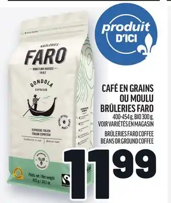 Metro CAFÉ EN GRAINS OU MOULU BRÛLERIES FARO | BRÛLERIES FARO COFFEE BEANS OR GROUND COFFEE offer