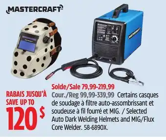 Canadian Tire Mastercraft Selected Auto Dark Welding Helmets and MIG/Flux Core Welder offer