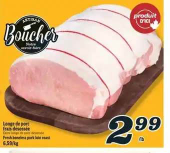 Marché Richelieu LONGE DE PORC FRAIS DÉSOSSÉE | FRESH BONELESS PORK LOIN ROAST offer