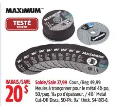 Canadian Tire Maximum 41⁄2˝ Metal Cut-Off Discs, 50-Pk.3⁄64˝ thick offer