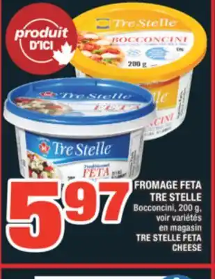 Super C FROMAGE FETA TRE STELLE | TRE STELLE FETA CHEESE offer