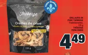 Super C GRILLADES DE PORC THÉBERGE | THÉBERGE PORK RINDS offer