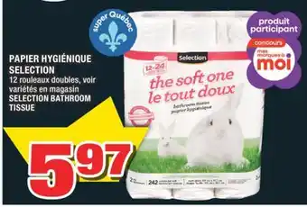 Super C PAPIER HYGIÉNIQUE SELECTION | SELECTION BATHROOM TISSUE offer