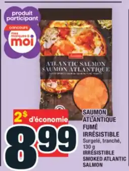 Super C SAUMON ATLANTIQUE FUMÉ IRRÉSISTIBLE | IRRÉSISTIBLE SMOKED ATLANTIC SALMON offer