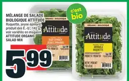 Super C MÉLANGE DE SALADE BIOLOGIQUE ATTITUDE | ATTITUDE ORGANIC SALAD MIX offer