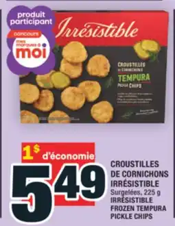 Super C CROUSTILLES DE CORNICHONS IRRÉSISTIBLE | IRRÉSISTIBLE FROZEN TEMPURA PICKLE CHIPS offer