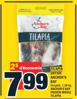 Super C TILAPIA ENTIER ANCHOR'S BAY | ANCHOR'S BAY FROZEN WHOLE TILAPIA offer