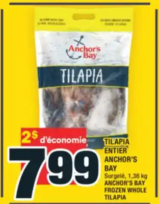 Super C TILAPIA ENTIER ANCHOR'S BAY | ANCHOR'S BAY FROZEN WHOLE TILAPIA offer