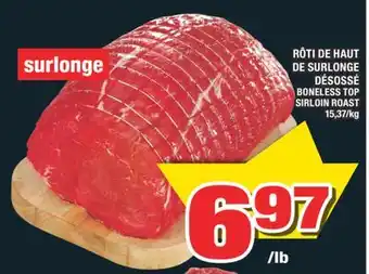 Super C RÔTI DE HAUT DE SURLONGE DÉSOSSÉ | BONELESS TOP SIRLOIN ROAST offer