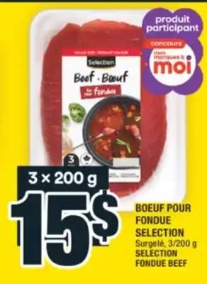 Super C BOEUF POUR FONDUE SELECTION | SELECTION FONDUE BEEF offer