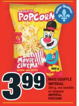 Super C MAÏS SOUFFLÉ IMPÉRIAL | IMPÉRIAL POPCORN offer