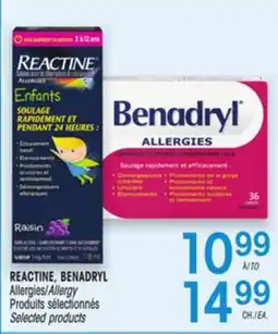 Uniprix REACTINE, BENADRYL Allergies/Allergy, Produits sélectionnés/Selected products offer