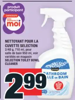 Super C NETTOYANT POUR LA CUVETTE SELECTION | SELECTION TOILET BOWL CLEANER offer