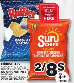 Marches Tradition CROUSTILLES RUFFLES (180 à 200 g) SUNCHIPS (205 g) OR GRIGNOTINES CHIPS OR SNACKS offer