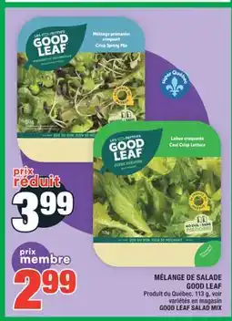 Super C MÉLANGE DE SALADE GOOD LEAF | GOOD LEAF SALAD MIX offer