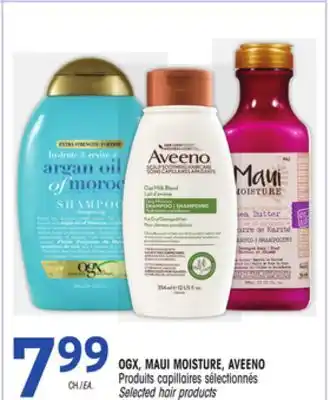 Uniprix OGX, MAUI MOISTURE, AVEENO Produits capillaires sélectionnés/ Selected hair products offer