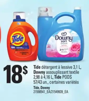 Provigo TIDE DÉTERGENT À LESSIVE 3,1 L, DOWNY ASSOUPLISSANT TEXTILE 2,98 À 4,16 L, TIDE PODS 57/43 UN offer