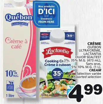 Marches Tradition QUÉBON LACTANTIA OR SEALTEST 3%, 35% M.G. (473 mL), 5%,10% M.G. (1 L), CREAM offer