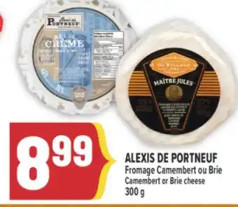 Marché Adonis ALEXIS DE PORTNEUF Fromage Camembert ou Brie | ALEXIS DE PORTNEUF Camembert or Brie cheese offer